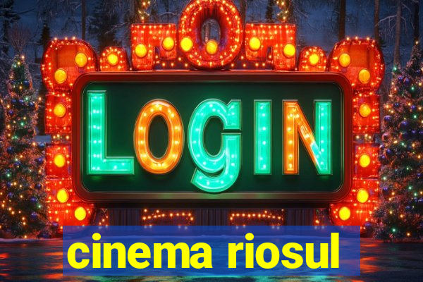 cinema riosul